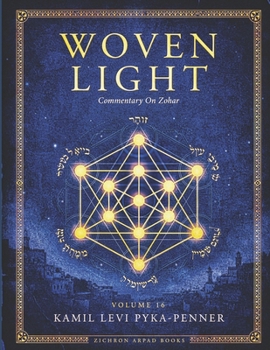 Woven Light Commentary On Zohar Volume 16