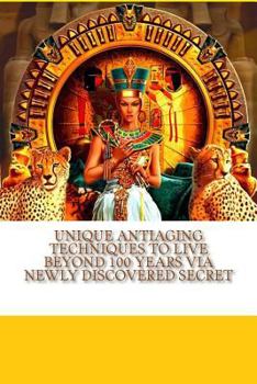 Paperback Unique AntiAging Techniques to Live Beyond 100 years via Newly Discovered Secret: QI Gong and Taoist discoveries made by the Institute for Solar Studi Book