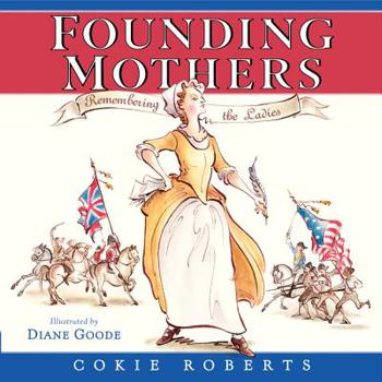 Hardcover Founding Mothers: Remembering the Ladies Book