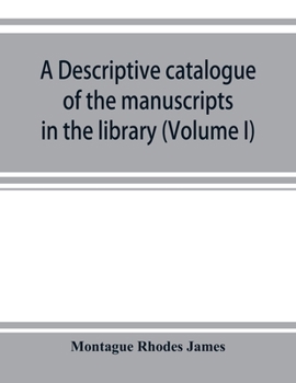 A Descriptive Catalogue of the Manuscripts in the Library of Gonville and Caius College 2 Volume Set: A Descriptive Catalogue of the Manuscripts in ... 1 (Cambridge Library Collection - Cambridge)