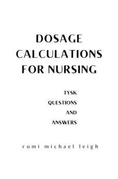 Dosage calculations for nursing: TYSK