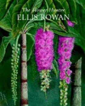 The Flower Hunter: Ellis Rowan