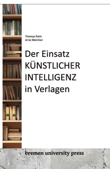 Paperback Der Einsatz künstlicher Intelligenz in Verlagen [German] Book