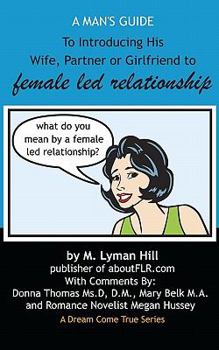 Paperback A Man's Guide to Introducing His Wife, Partner or Girlfriend to Female Led Relationship Book