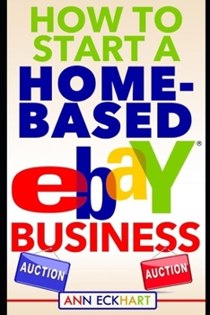 Paperback How To Start A Home-Based Ebay Business Book