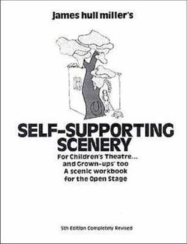 Paperback Self-Supporting Scenery for Children's Theatre: A Scenic Workshop for the Open Stage Book