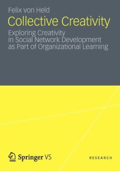 Paperback Collective Creativity: Exploring Creativity in Social Network Development as Part of Organizational Learning Book