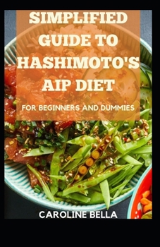 Simplified Guide To Hashimoto's AIP Diet For Beginners And Dummies