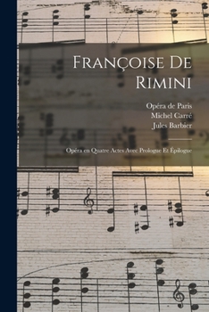 Paperback Françoise de Rimini: Opéra en quatre actes avec prologue et épilogue [French] Book
