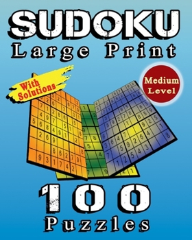 Paperback SUDOKU Large Print, 100 Puzzles With Solutions, Medium Level: Sudoku Large Print Medium, 100 Challenging Puzzles For Adults. [Large Print] Book