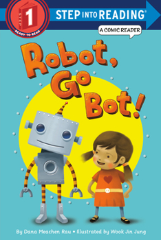 Robot, Go Bot!: A Comic Reader - Book  of the Early step into reading
