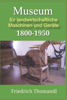 Paperback Museum für landwirtschaftliche Maschinen und Geräte 1800-1950 [German] Book