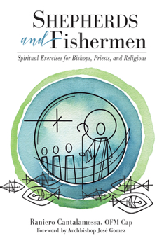 Paperback Shepherds and Fishermen: Spiritual Exercises for Bishops, Priests, and Religious Book
