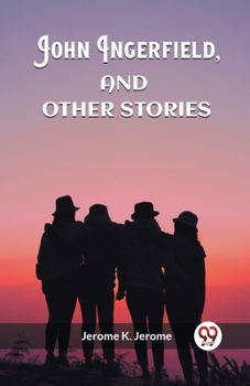 Paperback John Ingerfield, And Other Stories Book