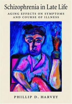 Hardcover Schizophrenia in Late Life: Aging Effects on Symptoms and Course of Illness Book