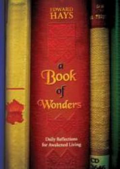 Paperback A Book of Wonders: Daily Reflections for Awakened Living Book