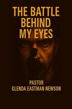 Paperback The Battle Behind My Eyes Book