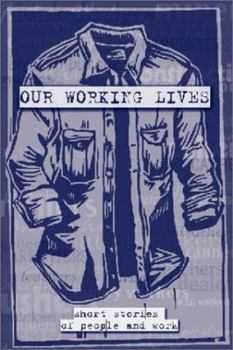 Paperback Our Working Lives: Short Stories of People and Work Book