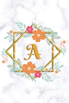 A: Kids Story Journal | Half Drawing Space & Half Lined Pages for Sketching Doodling Writing Practice for Personal or School for Girls | White Marbel Golden Flower Frame - Letter A
