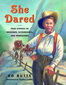 Paperback She Dared: True Stories of Heroines, Scoundrels, and Renegades Book