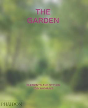 Hardcover The Garden: Elements and Styles Book