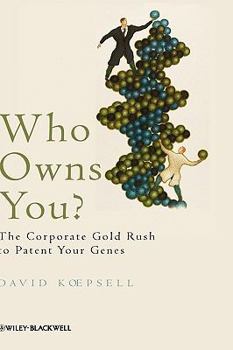 Hardcover Who Owns You?: The Corporate Gold Rush to Patent Your Genes Book
