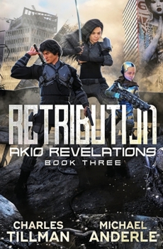 Retribution - Book #3 of the Akio Revelations