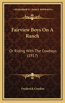 Fairview Boys on a Ranch; or, Riding with the Cowboys - Book #6 of the Fairview Boys
