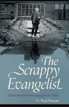 Paperback The Scrappy Evangelist: Chesterton and a New Apologetics for Today Book