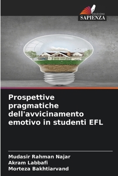 Paperback Prospettive pragmatiche dell'avvicinamento emotivo in studenti EFL [Italian] Book