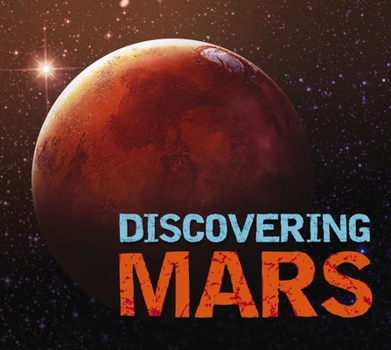 Hardcover Discovering Mars: The Ultimate Guide to the Red Planet Book