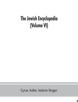 Paperback The Jewish encyclopedia: a descriptive record of the history, religion, literature, and customs of the Jewish people from the earliest times to Book