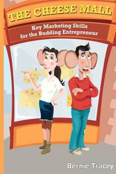 Paperback The Cheese Mall: Key Marketing Skills for the Budding Entrepreneur Book