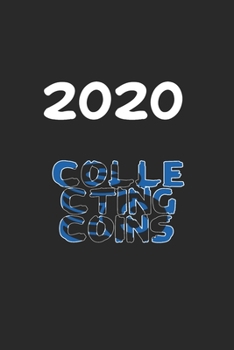 Daily Planner And Appointment Calendar 2020: Collecting Coins Hobby And Sport Daily Planner And Appointment Calendar For 2020 With 366 White Pages