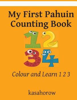 Paperback My First Pahuin Counting Book: Count and Learn 1 2 3 Book