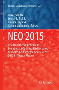 Paperback Neo 2015: Results of the Numerical and Evolutionary Optimization Workshop Neo 2015 Held at September 23-25 2015 in Tijuana, Mexico Book