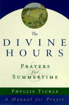 Hardcover The Divine Hours: Prayers for Summertime--A Manual for Prayer Book