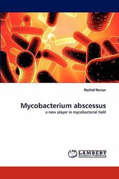 Mycobacterium abscessus: a new player in mycobacterial field