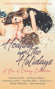 Paperback Heating Up the Holidays: A Year of Steamy Celebrations Book