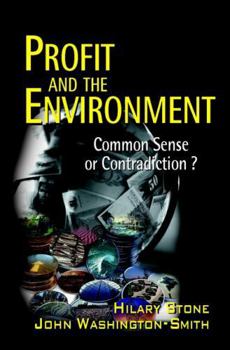 Hardcover Profit and the Environment: Common Sense or Contradiction? Book