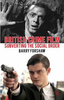 Paperback British Crime Film: Subverting the Social Order Book