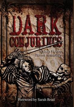 Hardcover Dark Conjurings (Hardcover Library Edition): A Short Fiction Horror Anthology Book