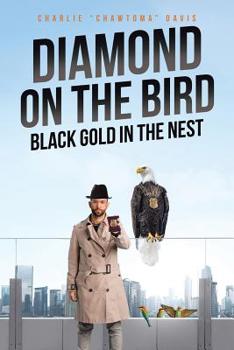 Diamond on the Bird: Black Gold in the Nest
