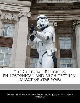 Paperback The Cultural, Religious, Philosophical, and Architectural Impact of Star Wars Book