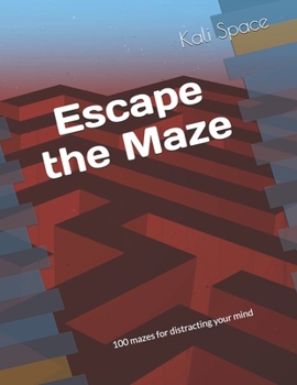 Paperback Escape the Maze: 100 mazes for distracting your mind Book