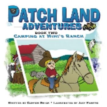 Paperback Patch Land Adventures Book two "Camping at Mimi's Ranch" Book