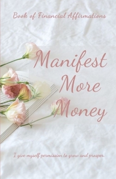 Paperback Manifest Your Money: Book of Financial Affirmations Book