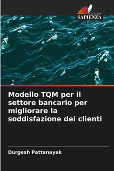Paperback Modello TQM per il settore bancario per migliorare la soddisfazione dei clienti [Italian] Book