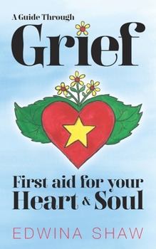 Paperback A Guide Through Grief: First Aid for Your Heart and Soul -Practical tools, creative activities and yoga exercises to help you cope with the l Book