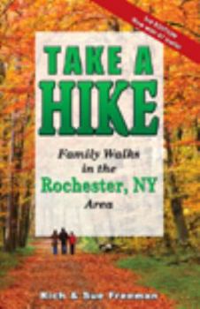 Paperback Take A Hike - Family Walks in the Rochester, NY Area (Third Edition) Book